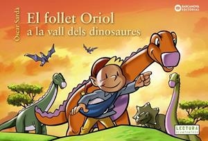 EL FOLLET ORIOL A LA VALL DELS DINOSAURES | 9788448953829 | SARDÀ, ÒSCAR | Llibreria Online de Vilafranca del Penedès | Comprar llibres en català