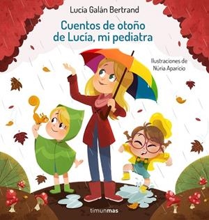 CUENTOS DE OTOÑO DE LUCÍA, MI PEDIATRA | 9788408242901 | GALÁN BERTRAND, LUCÍA/APARICIO, NÚRIA | Llibreria Online de Vilafranca del Penedès | Comprar llibres en català