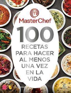 MASTERCHEF 100 RECETAS PARA HACER AL MENOS UNA VEZ EN LA VIDA | 9788467063325 | SHINE/RTVE | Llibreria L'Odissea - Libreria Online de Vilafranca del Penedès - Comprar libros
