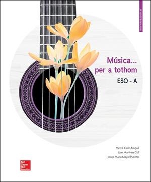 MUSICA ... PER A TOTHOM - ESO A | 9788448615826 | CANO NOGUÉ,MERCÈ/MARTÍNEZ COLL,JOAN/MAYOL PUENTES,JOSEP MARIA | Llibreria Online de Vilafranca del Penedès | Comprar llibres en català