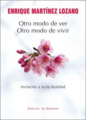 OTRO MODO DE VER, OTRO MODO DE VIVIR | 9788433027221 | MARTÍNEZ LOZANO, ENRIQUE | Llibreria L'Odissea - Libreria Online de Vilafranca del Penedès - Comprar libros