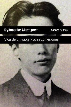 VIDA DE UN IDIOTA Y OTRAS CONFESIONES | 9788413624426 | AKUTAGAWA, RYONOSUKE | Llibreria Online de Vilafranca del Penedès | Comprar llibres en català