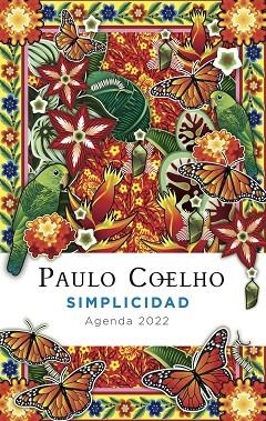 SIMPLICIDAD ( AGENDA COELHO 2022 ) | 9788408241546 | COELHO, PAULO | Llibreria L'Odissea - Libreria Online de Vilafranca del Penedès - Comprar libros