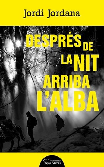 DESPRÉS DE LA NIT ARRIBA L'ALBA | 9788413032924 | JORDANA VIDAL, JORDI | Llibreria L'Odissea - Libreria Online de Vilafranca del Penedès - Comprar libros