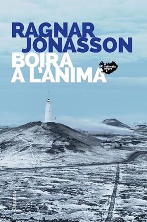 BOIRA A L'ÀNIMA ( SERIE ISLANDIA NEGRA 3 ) | 9788466427449 | JÓNASSON, RAGNAR | Llibreria L'Odissea - Libreria Online de Vilafranca del Penedès - Comprar libros