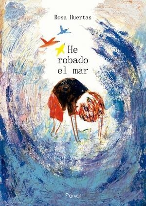 HE ROBADO EL MAR | 9788412083682 | HUERTAS, ROSA | Llibreria L'Odissea - Libreria Online de Vilafranca del Penedès - Comprar libros
