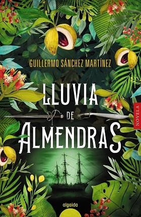 LLUVIA DE ALMENDRAS | 9788491895138 | SÁNCHEZ MARTÍNEZ, GUILLERMO | Llibreria L'Odissea - Libreria Online de Vilafranca del Penedès - Comprar libros