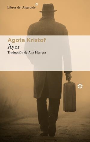 AYER | 9788417977825 | KRISTOF, AGOTA | Llibreria L'Odissea - Libreria Online de Vilafranca del Penedès - Comprar libros