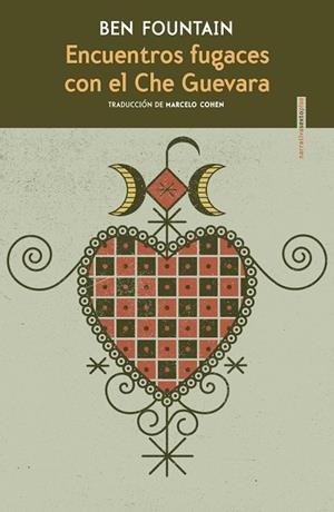 ENCUENTROS FUGACES CON EL CHE GUEVARA | 9788418342233 | FOUNTAIN, BEN | Llibreria Online de Vilafranca del Penedès | Comprar llibres en català