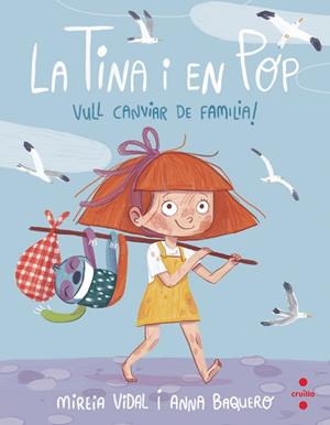LA TINA I EN POP 1 VULL CANVIAR DE FAMÍLIA! | 9788466150095 | VIDAL SAENZ, MIREIA | Llibreria Online de Vilafranca del Penedès | Comprar llibres en català