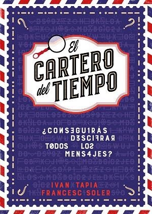 EL CARTERO DEL TIEMPO | 9788418260964 | TAPIA, IVÁN/SOLER, FRANCESC | Llibreria L'Odissea - Libreria Online de Vilafranca del Penedès - Comprar libros