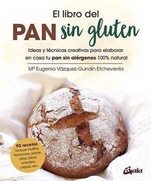 EL LIBRO DEL PAN SIN GLUTEN | 9788484458821 | VÁZQUEZ-GUNDÍN ETCHEVERRÍA, Mª EUGENIA | Llibreria L'Odissea - Libreria Online de Vilafranca del Penedès - Comprar libros