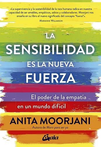 LA SENSIBILIDAD ES LA NUEVA FUERZA | 9788484458890 | MOORJANI, ANITA | Llibreria L'Odissea - Libreria Online de Vilafranca del Penedès - Comprar libros