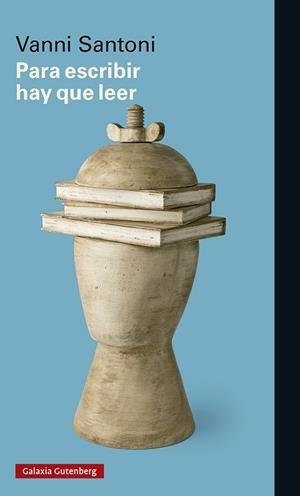 PARA ESCRIBIR HAY QUE LEER | 9788418807084 | SANTONI, VANNI | Llibreria Online de Vilafranca del Penedès | Comprar llibres en català