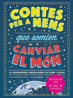 CONTES PER A NENS QUE SOMIEN CANVIAR EL MÓN | 9788418538841 | MARVEL, G.L | Llibreria Online de Vilafranca del Penedès | Comprar llibres en català