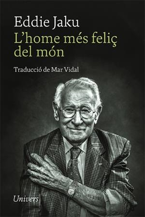 L'HOME MÉS FELIÇ DEL MÓN | 9788418375873 | JAKU, EDDIE | Llibreria L'Odissea - Libreria Online de Vilafranca del Penedès - Comprar libros