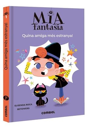 MIA FANTASIA 1 QUINA AMIGA MÉS ESTRANYA ! | 9788491016953 | ROCA, ELISENDA/BETOWERS | Llibreria Online de Vilafranca del Penedès | Comprar llibres en català
