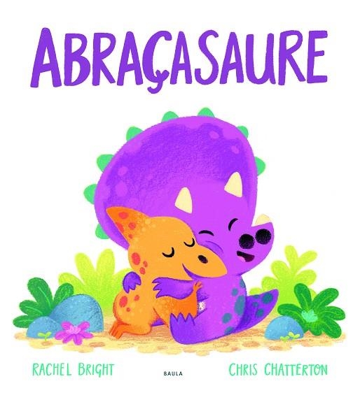 ABRAÇASAURE | 9788447943296 | BRIGHT, RACHEL | Llibreria L'Odissea - Libreria Online de Vilafranca del Penedès - Comprar libros