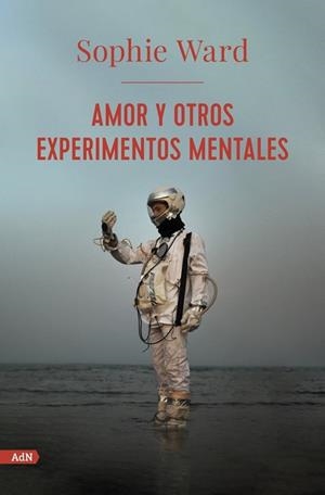 AMOR Y OTROS EXPERIMENTOS MENTALES (ADN) | 9788413624761 | WARD, SOPHIE | Llibreria Online de Vilafranca del Penedès | Comprar llibres en català