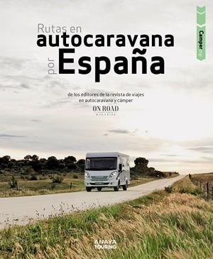 RUTAS EN AUTOCARAVANA POR ESPAÑA | 9788491583882 | BELTRÁN MONJE, LOLI/RODRÍGUEZ MARTÍNEZ, CONRADO | Llibreria Online de Vilafranca del Penedès | Comprar llibres en català