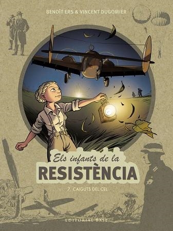 ELS INFANTS DE LA RESISTÈNCIA 7 CAIGUTS DEL CEL | 9788418434891 | ERS, BENOÎT/DUGOMIER, VINCENT | Llibreria L'Odissea - Libreria Online de Vilafranca del Penedès - Comprar libros
