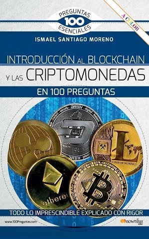 INTRODUCCIÓN AL BLOCKCHAIN Y CRIPTOMONEDAS EN 100 PREGUNTAS | 9788413051734 | SANTIAGO MORENO, ISMAEL | Llibreria L'Odissea - Libreria Online de Vilafranca del Penedès - Comprar libros