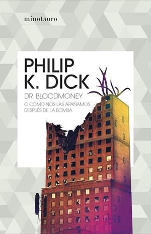 DR. BLOODMONEY O CÓMO NOS LAS APAÑAMOS DESPUÉS DE LA BOMBA | 9788445007402 | DICK, PHILIP K. | Llibreria Online de Vilafranca del Penedès | Comprar llibres en català