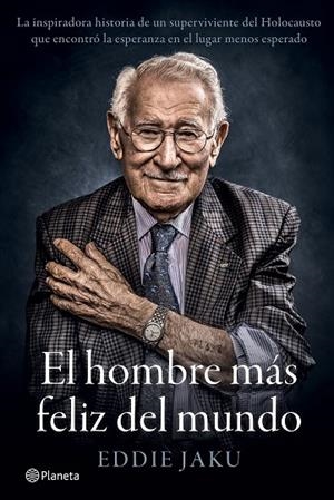 EL HOMBRE MÁS FELIZ DEL MUNDO | 9788408242253 | JAKU, EDDIE | Llibreria L'Odissea - Libreria Online de Vilafranca del Penedès - Comprar libros