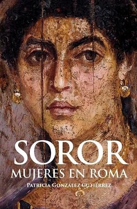SOROR. MUJERES EN ROMA | 9788412221336 | GONZÁLEZ GUTIÉRREZ, PATRICIA | Llibreria L'Odissea - Libreria Online de Vilafranca del Penedès - Comprar libros
