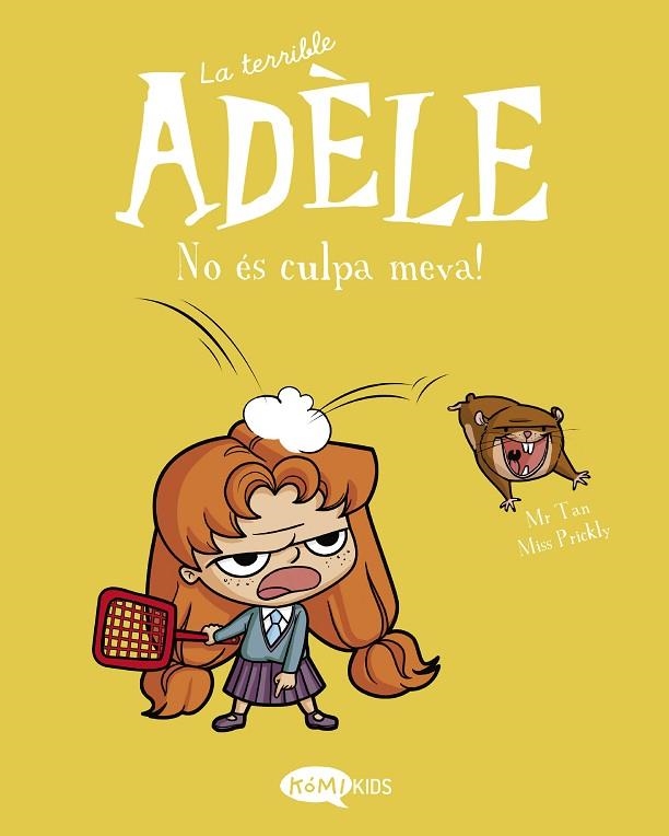 LA TERRIBLE ADÈLE VOLUMEN 3 NO ÈS CULPA MEVA! | 9788412257151 | MR TAN | Llibreria L'Odissea - Libreria Online de Vilafranca del Penedès - Comprar libros