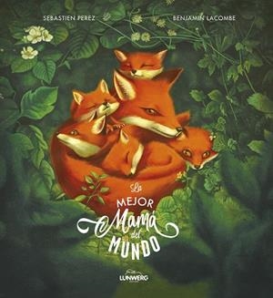 LA MEJOR MAMÁ DEL MUNDO | 9788418820052 | LACOMBE, BENJAMIN/PEREZ, SÉBASTIEN | Llibreria Online de Vilafranca del Penedès | Comprar llibres en català