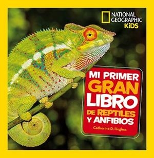MI PRIMER GRAN LIBRO DE REPTILES Y ANFIBIOS | 9788482987958 | HUGHES, CATHERINE D. | Llibreria Online de Vilafranca del Penedès | Comprar llibres en català