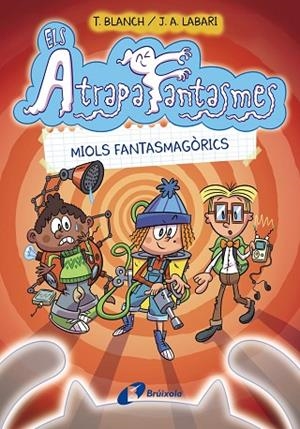 ELS ATRAPAFANTASMES, 1. MIOLS FANTASMAGÒRICS | 9788413490984 | BLANCH, TERESA | Llibreria Online de Vilafranca del Penedès | Comprar llibres en català