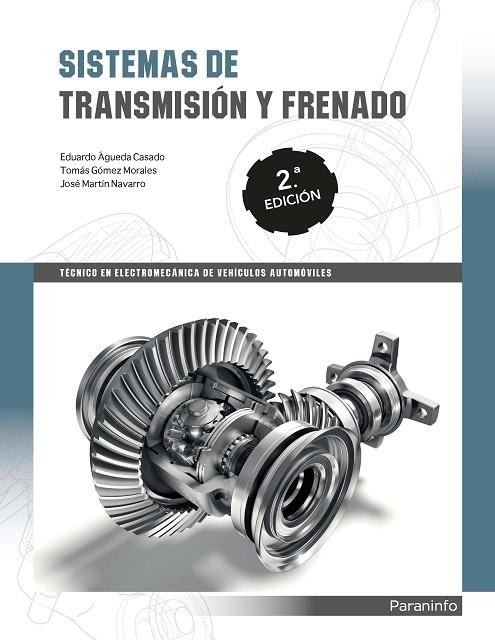 SISTEMAS DE TRANSMISIÓN Y FRENADO 2.ª EDICIÓN | 9788428340090 | ÁGUEDA CASADO, EDUARDO/GÓMEZ MORALES, TOMÁS/MARTÍN NAVARRO, JOSÉ | Llibreria L'Odissea - Libreria Online de Vilafranca del Penedès - Comprar libros