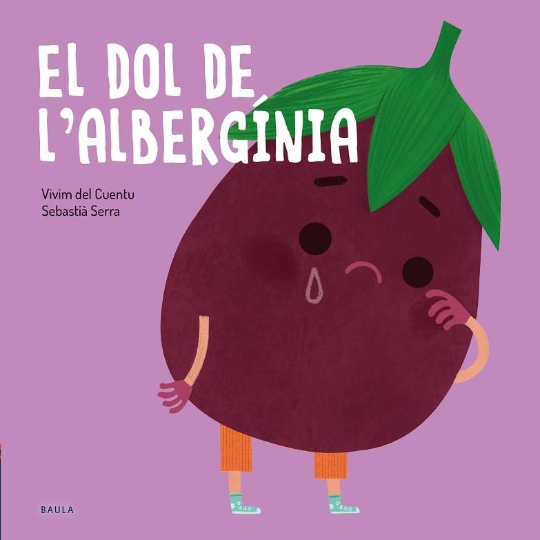 EL DOL DE L'ALBERGÍNIA | 9788447946228 | VIVIM DEL CUENTU | Llibreria L'Odissea - Libreria Online de Vilafranca del Penedès - Comprar libros