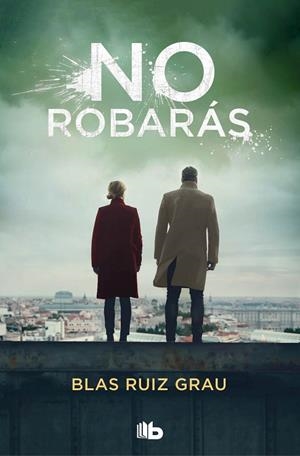 NO ROBARÁS | 9788413143972 | RUIZ GRAU, BLAS | Llibreria L'Odissea - Libreria Online de Vilafranca del Penedès - Comprar libros