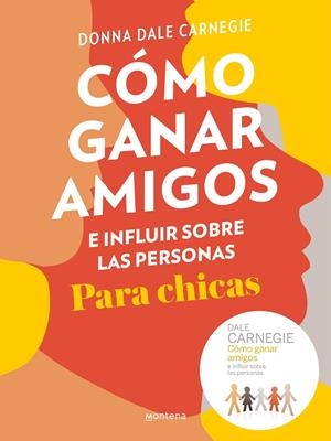 CÓMO GANAR AMIGOS E INFLUIR SOBRE LAS PERSONAS. PARA CHICAS | 9788417922016 | CARNEGIE, DONNA DALE | Llibreria L'Odissea - Libreria Online de Vilafranca del Penedès - Comprar libros
