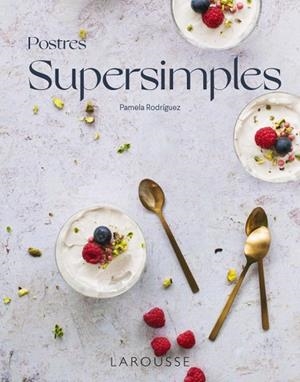 POSTRES SUPERSIMPLES | 9788418473968 | RODRÍGUEZ RODRÍGUEZ, PAMELA | Llibreria L'Odissea - Libreria Online de Vilafranca del Penedès - Comprar libros