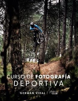CURSO DE FOTOGRAFÍA DEPORTIVA | 9788441544369 | VIDAL PONCE, GERMÁN | Llibreria L'Odissea - Libreria Online de Vilafranca del Penedès - Comprar libros