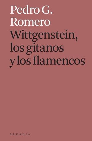 WITTGENSTEIN LOS GITANOS Y LOS FLAMENCOS | 9788412273588 | G. ROMERO, PEDRO | Llibreria L'Odissea - Libreria Online de Vilafranca del Penedès - Comprar libros