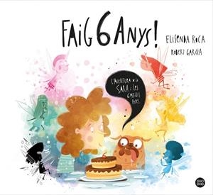 FAIG 6 ANYS! | 9788413890760 | ROCA PALET, ELISENDA/GARCIA, ROBERT | Llibreria L'Odissea - Libreria Online de Vilafranca del Penedès - Comprar libros