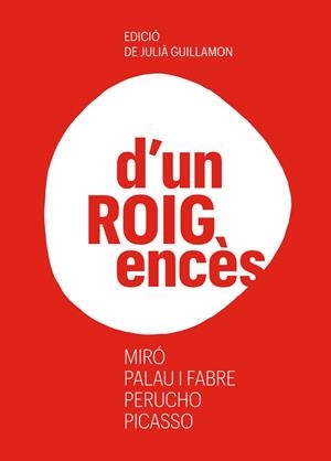 D'UN ROIG ENCÈS | 9788418807626 | GUILLAMON, JULIÀ (ED.) | Llibreria L'Odissea - Libreria Online de Vilafranca del Penedès - Comprar libros