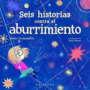 SEIS HISTORIAS CONTRA EL ABURRIMIENTO | 9788412340839 | DE BENEDETTI, MATTEO | Llibreria L'Odissea - Libreria Online de Vilafranca del Penedès - Comprar libros