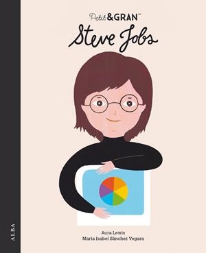 PETIT&GRAN STEVE JOBS | 9788490658284 | SÁNCHEZ VEGARA, MARÍA ISABEL | Llibreria Online de Vilafranca del Penedès | Comprar llibres en català