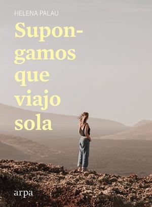 SUPONGAMOS QUE VIAJO SOLA | 9788418741142 | PALAU, HELENA | Llibreria Online de Vilafranca del Penedès | Comprar llibres en català