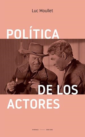 POLÍTICA DE LOS ACTORES | 9788418239403 | MOULLET, LUC | Llibreria L'Odissea - Libreria Online de Vilafranca del Penedès - Comprar libros