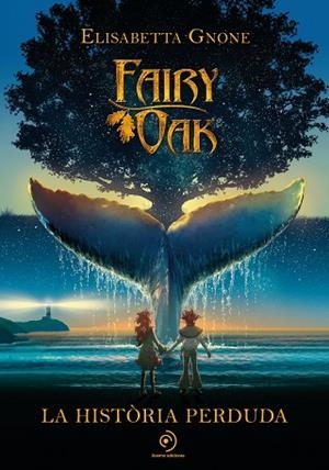 FAIRY OAK. LA HISTÒRIA PERDUDA | 9788418538865 | GNONE, ELISABETTA | Llibreria L'Odissea - Libreria Online de Vilafranca del Penedès - Comprar libros