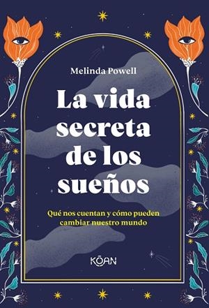 LA VIDA SECRETA DE LOS SUEÑOS | 9788418223365 | POWELL, MELINDA | Llibreria L'Odissea - Libreria Online de Vilafranca del Penedès - Comprar libros