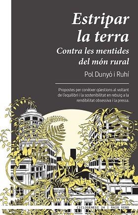 ESTRIPAR LA TERRA | 9788417925697 | DUNYÓ I RUHÍ, POL | Llibreria L'Odissea - Libreria Online de Vilafranca del Penedès - Comprar libros