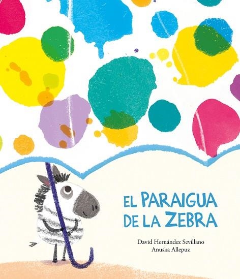 EL PARAIGUA DE LA ZEBRA | 9788418133374 | HERNÁNDEZ SEVILLANO, DAVID | Llibreria L'Odissea - Libreria Online de Vilafranca del Penedès - Comprar libros
